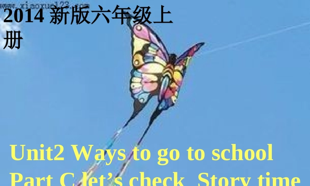 Unit2 Ways to go to school第六课时.ppt