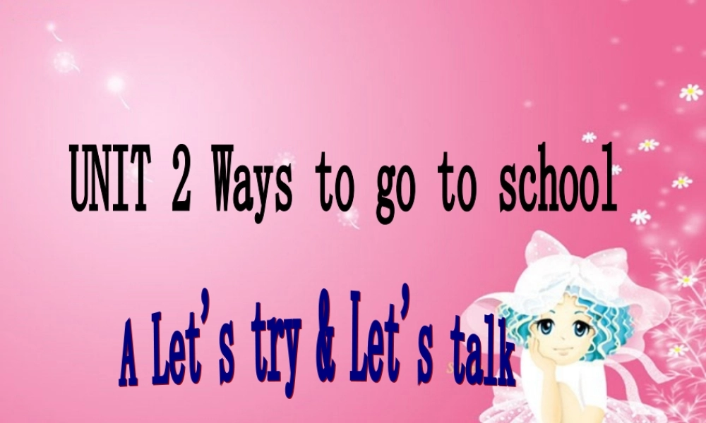 Unit2 Ways to go to school第二课时.ppt