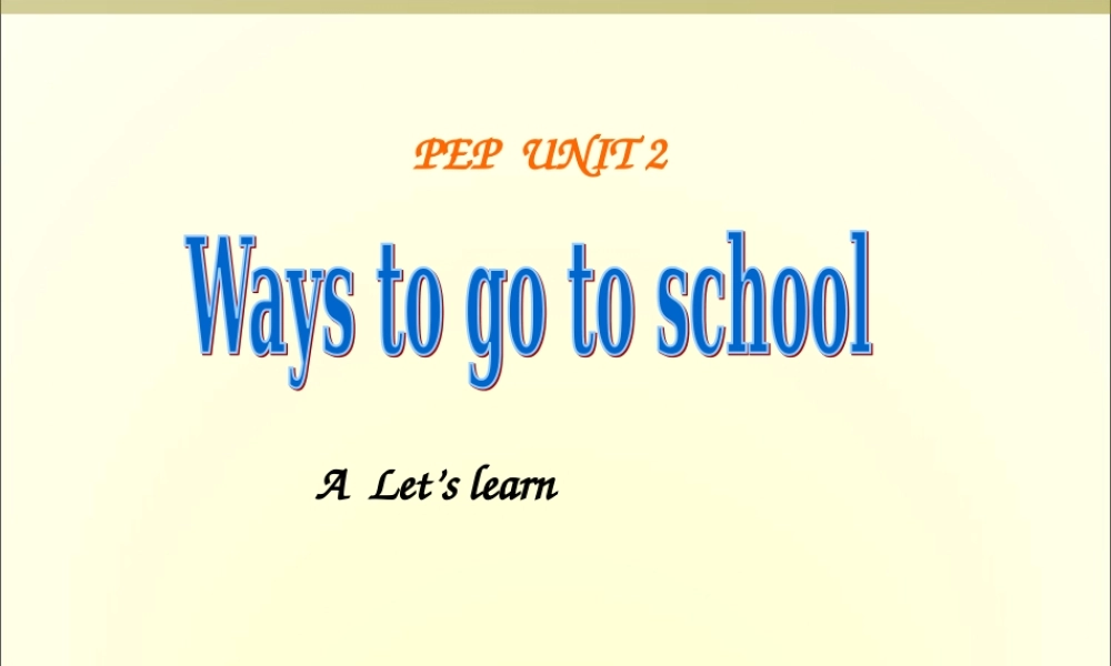 Unit2 Ways to go to school第三课时.ppt