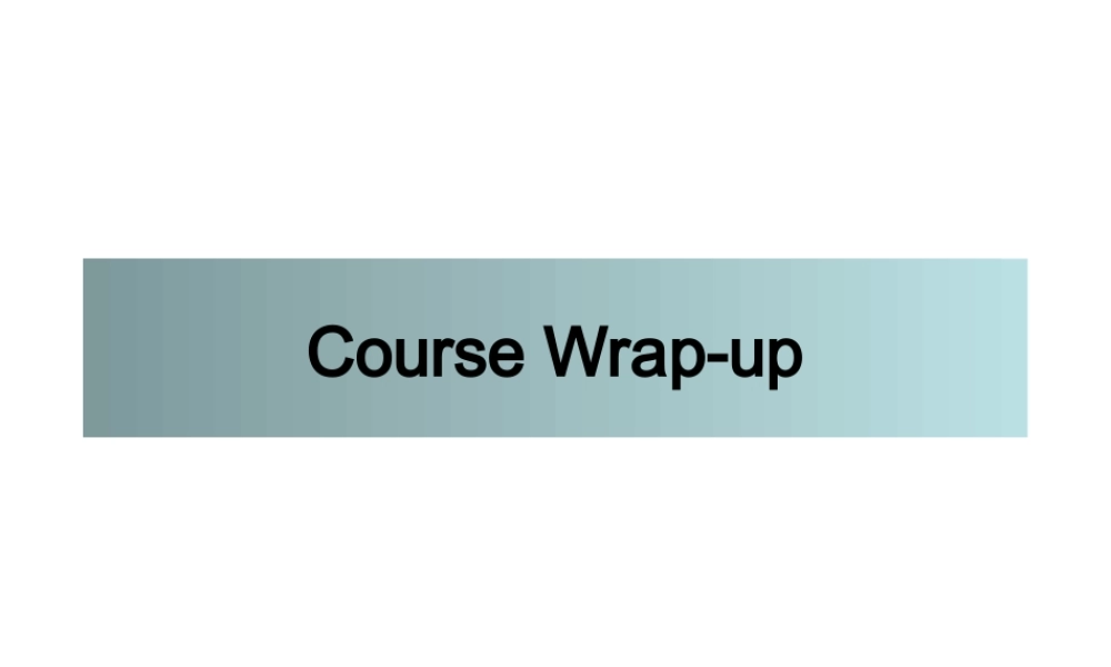 Course Wrap-up.ppt