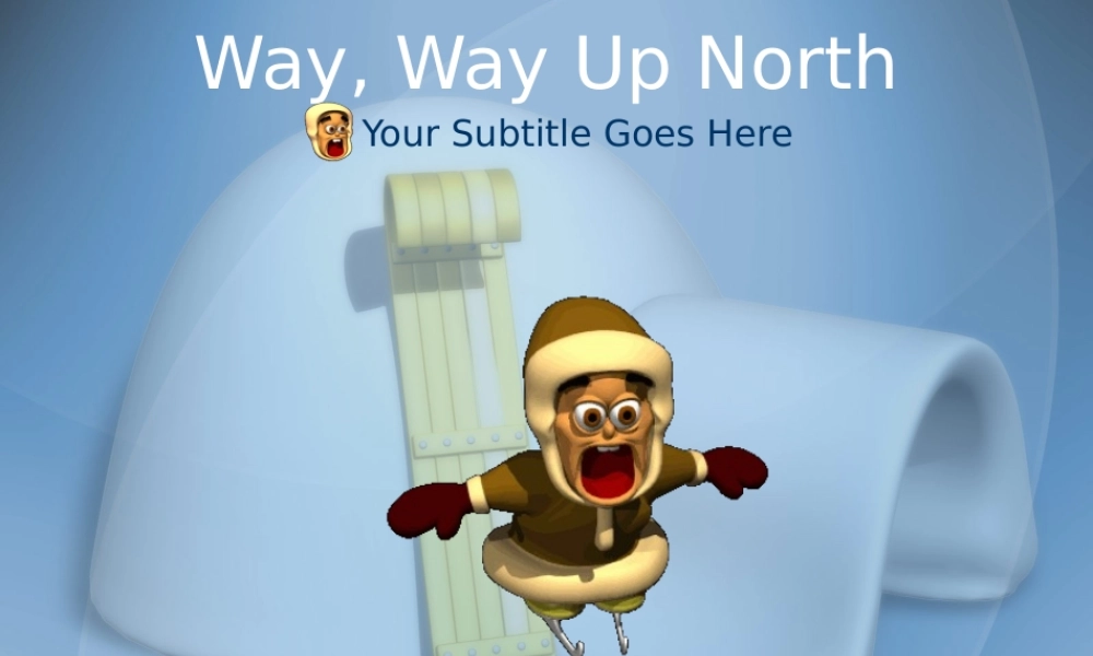 way_way_up_north041.ppt