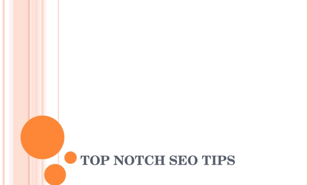 top-notch-seo-tips-1209969873990454-8.ppt