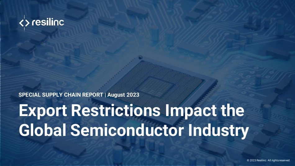 Resilinc-中国镓锗出口管制对全球半导体供应链的影响（英）-2023-WN9.pdf_第1页