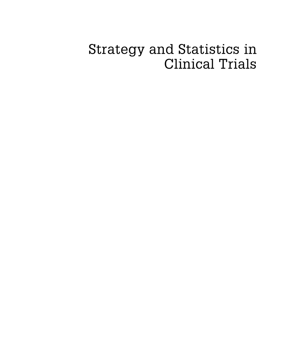 Strategy and Statistics in Clinical Trials_ A non-statisticians guide to thinking, designing and executing.pdf_第1页