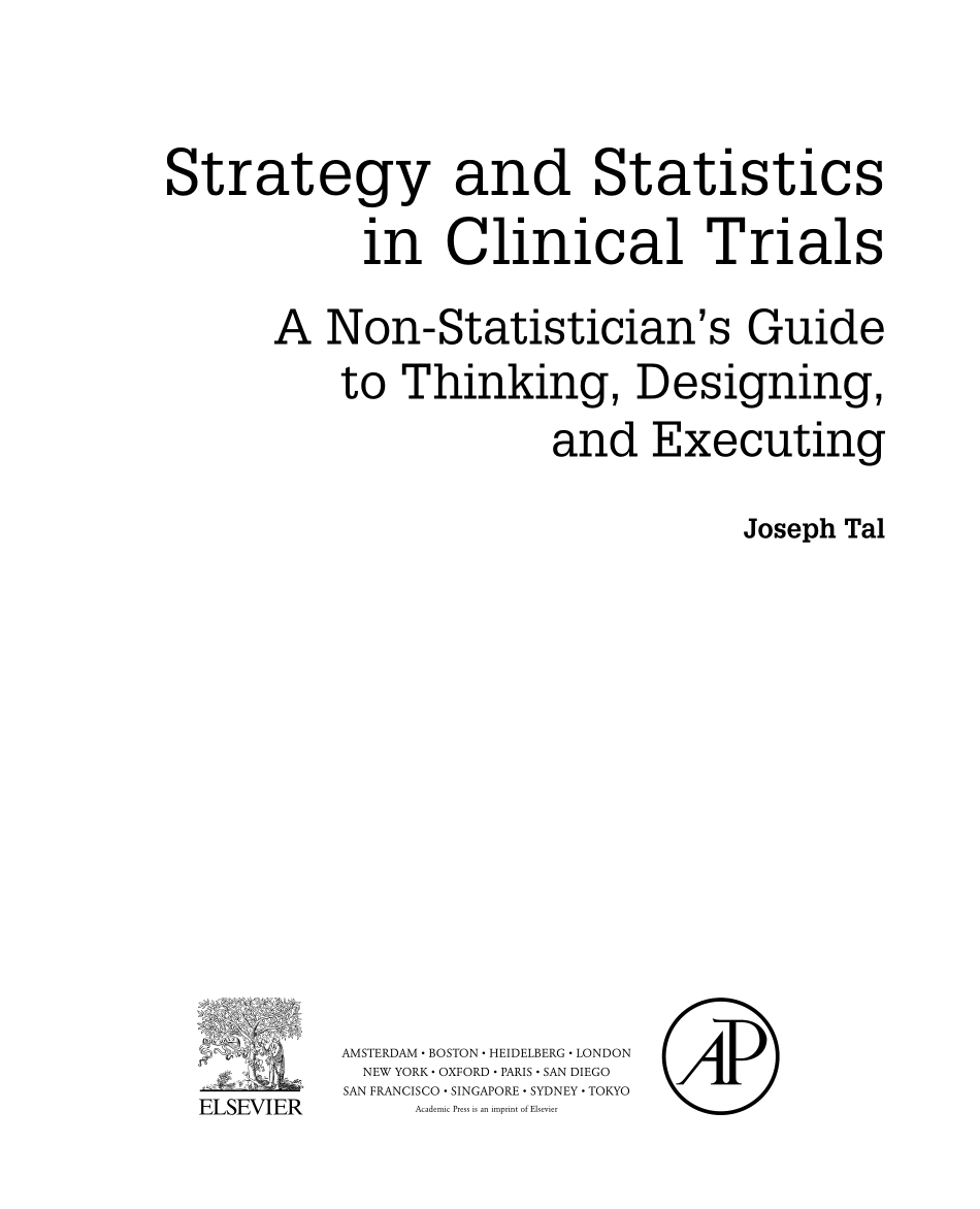 Strategy and Statistics in Clinical Trials_ A non-statisticians guide to thinking, designing and executing.pdf_第2页