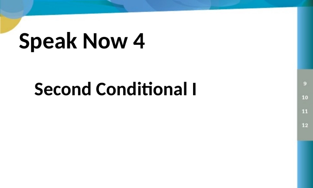 Speak Now 4-3-2 second conditional I.pptx