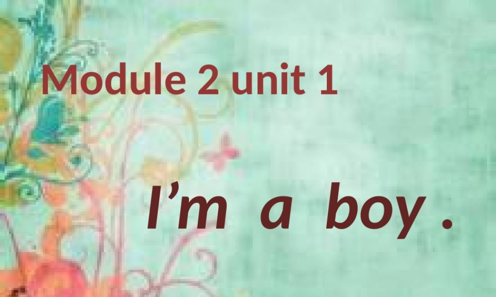 外研版（一起）一上Module 2《Unit 2 I’m a boy》ppt课件4.pptx