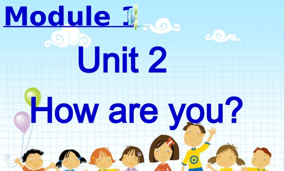 外研版（一起）一上Module 1《Unit 2 How are you》ppt课件2.ppt