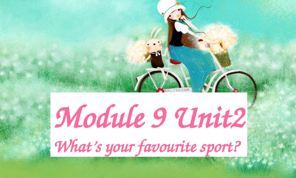 外研版（一起）一下Module 9《Unit 2 What’s your favourite sport》ppt课件1.ppt
