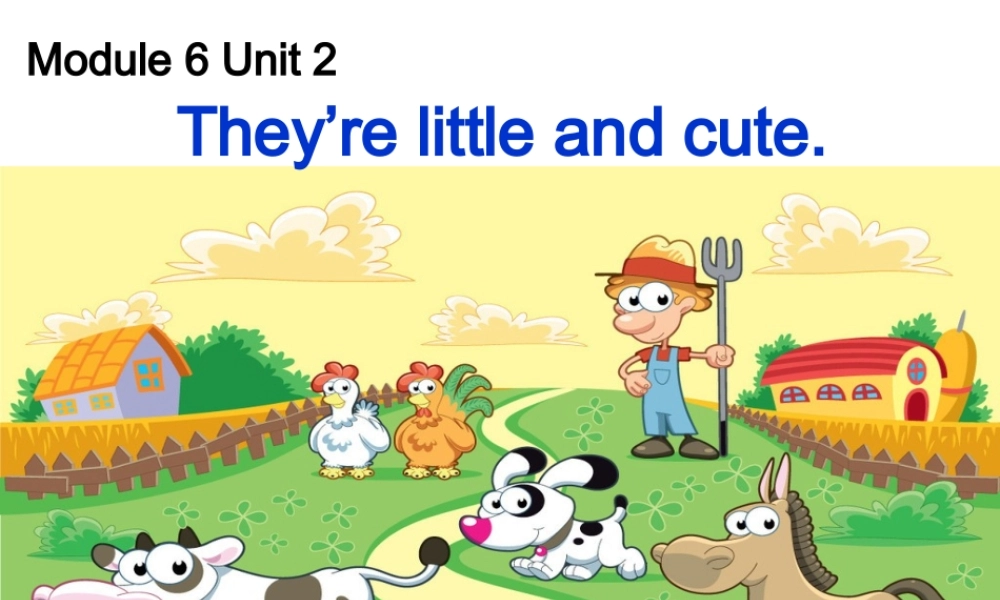 外研版（一起）一下Module 6《Unit 2 They’re little and cute》ppt课件4.ppt