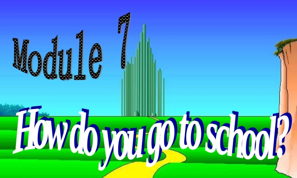 Module 7《Unit 1 How do you go to school》ppt课件2.ppt