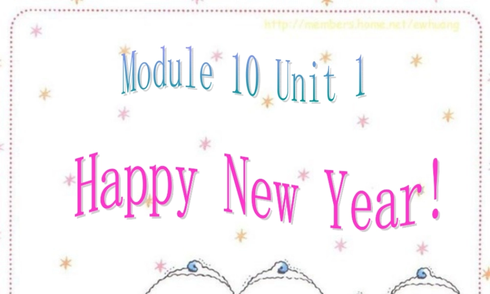 Module 10《Unit 1 Happy New Year》ppt课件3.ppt