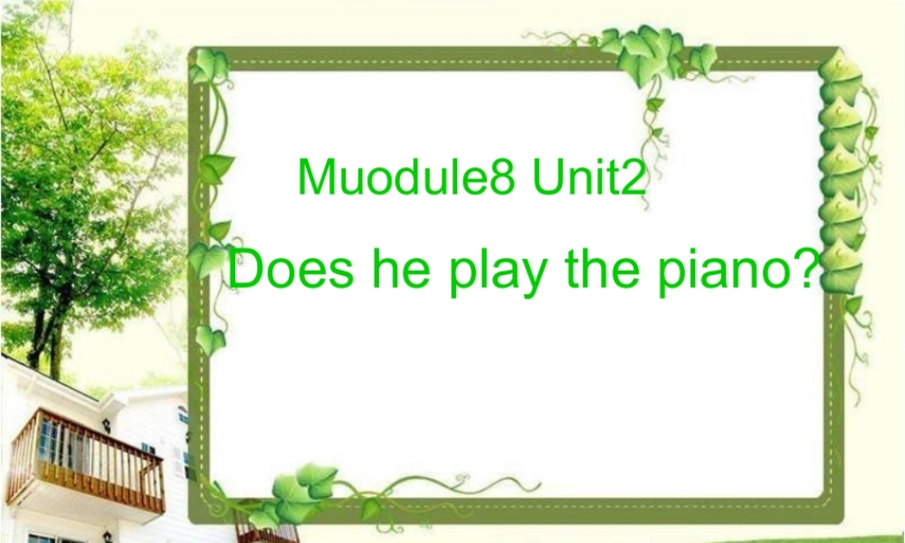 外研版（一起）二上Module 8《Unit 2 Does he play the piano》ppt课件3.pptx