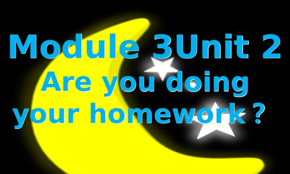 外研版（一起）二下Module 3《Unit 2 Are you doing your homework》ppt课件3.ppt