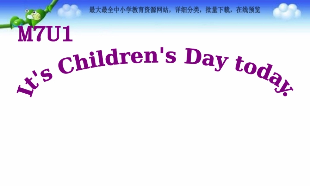 外研版（一起）二下Module 7《Unit 1 It’s Children’s Day today》ppt课件2.ppt