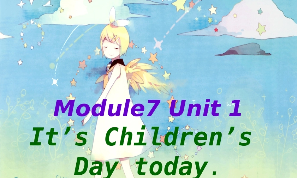外研版（一起）二下Module 7《Unit 1 It’s Children’s Day today》ppt课件1.ppt