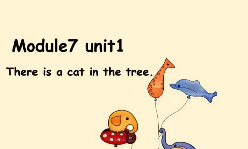 外研版（一起）一下Module 7《Unit 1 There is a cat in the tree》ppt课件2.ppt