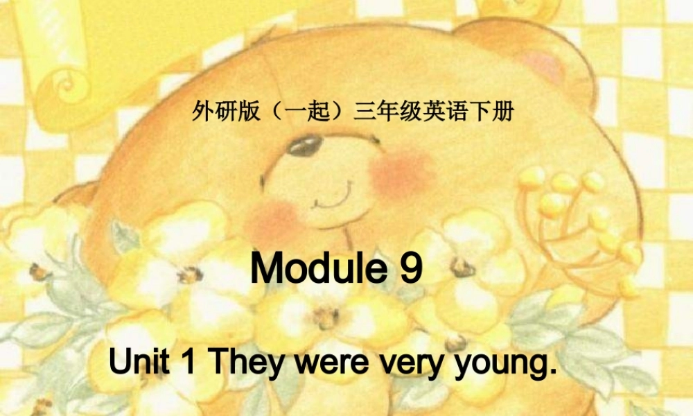 外研版一起小学英语三下《Module 9Unit 1 They were very young.》PPT课件 (3).ppt