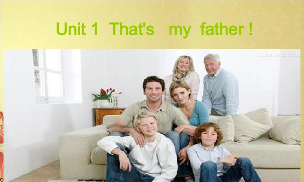 外研版（一起）一上Module 10《Unit 1 That is my father》ppt课件1.ppt