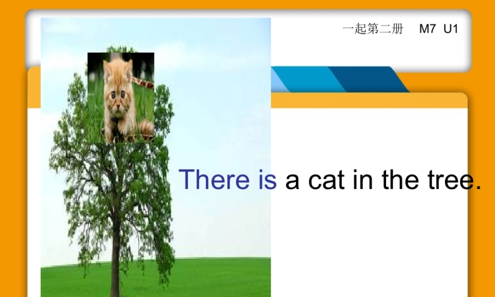 外研版（一起）一下Module 7《Unit 1 There is a cat in the tree》ppt课件1.ppt