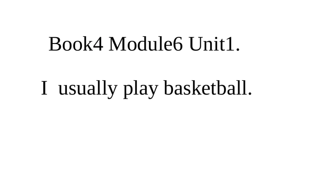 外研版（一起）二下Module 6《Unit 1 I usually play basketball》ppt课件5.ppt
