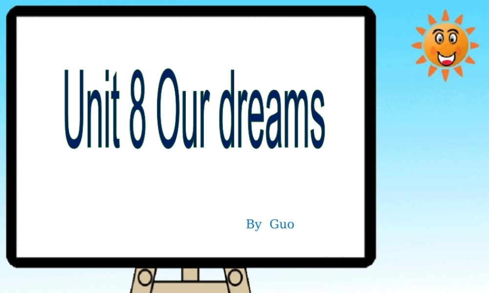 牛津译林苏教版小学英语六下《Unit 8 Our dreams 》PPT课件.pptx