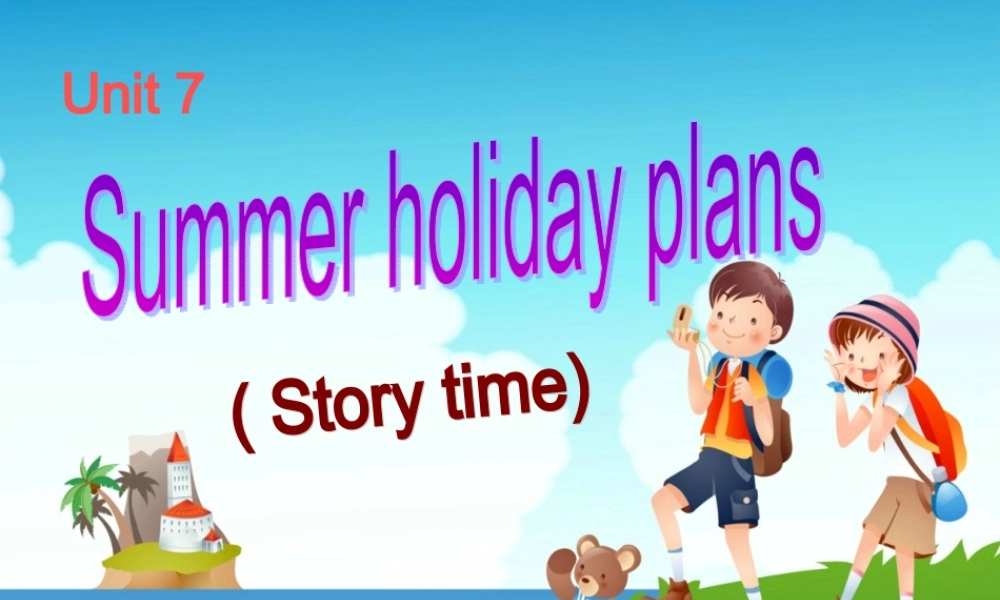 牛津译林苏教版小学英语六下《Unit 7 Summer holiday plans 》PPT课件 (4).ppt