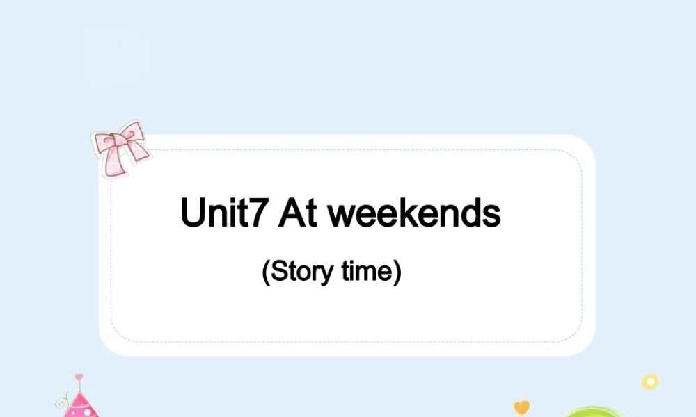 （课件）-Unit7 1.Story time译林版（三起）.ppt