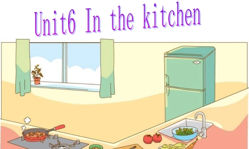 牛津译林版小学英语五下《Unit 6 In the Kitchen》PPT课件 (2).ppt