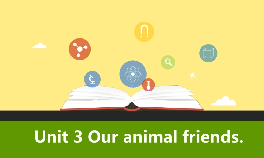Unit 3 Our animal friend. 第三课时Cartoon time.pptx