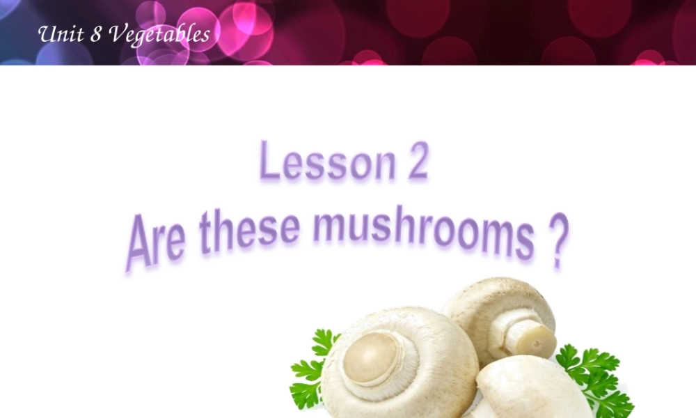 2019春北师大版（三起）三下Unit 8《Vegetables》（Lesson 2）ppt课件.ppt