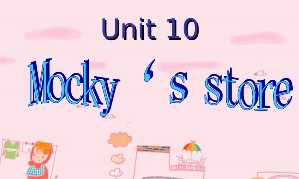 2019春北师大版（三起）四下Unit 10《Mocky’s store》ppt课件5.ppt