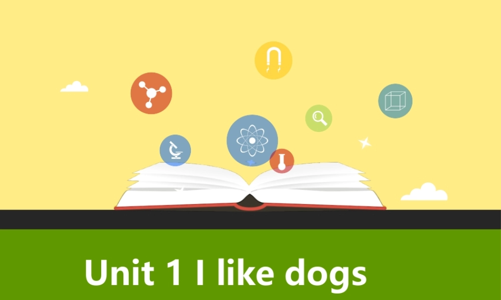 Unit 1 I like dogs第一课时.ppt.pptx