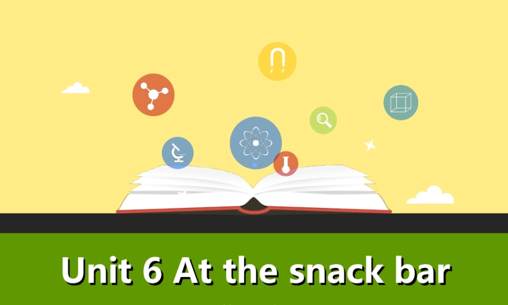 Unit6 At the snack bar第一课时教学课件.ppt