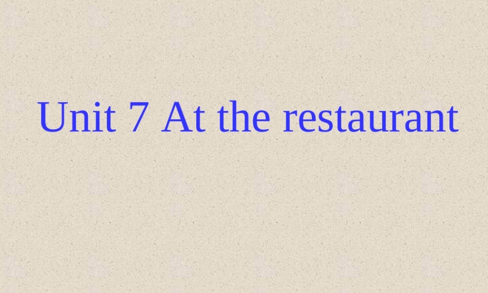 三年级下英语课件-Unit7 At the_restaurant（9）-北师大版(三起).ppt