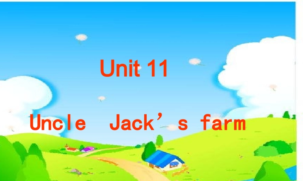 北师大版(三起)五下《Unit 11 Uncle Jack's farm》ppt课件2.ppt