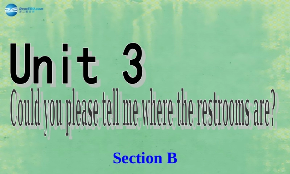 2014秋九年级英语全册 Unit 3 Could you please tell me where the restrooms are？Section B（1a-1e）课件 （新版）人教新目标版.ppt