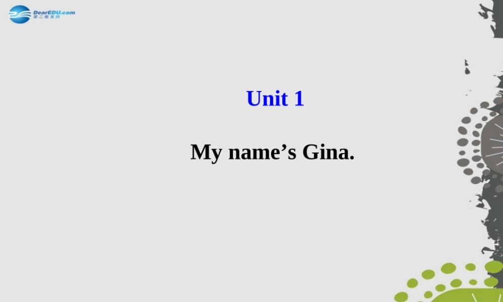 3【世纪金榜】Unit 1 My name’s Gina课件.ppt