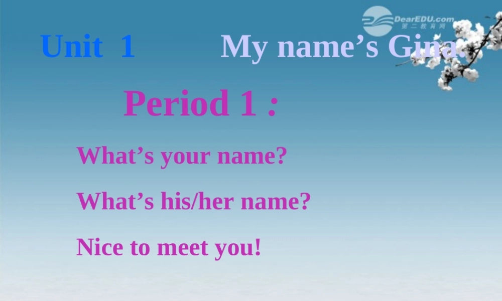 6【名师课件】Unit 1 My name’s Gina. Period 1课件.ppt