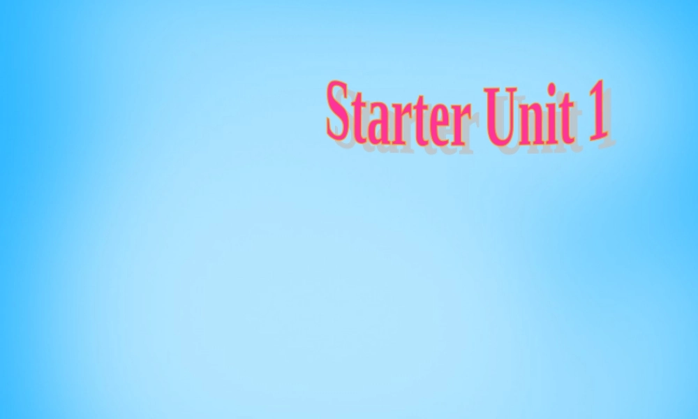 7【名师课件】Starters Unit 1 Good morning课件1.ppt