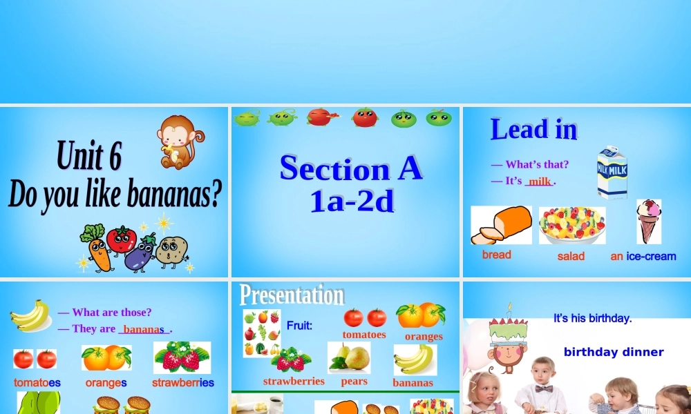 7【名师课件】Unit 6 Do you like bananas Section A课件1.ppt