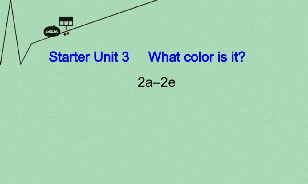 8【名师课件】《Starter Unit 3 What colour is it》课件2.ppt