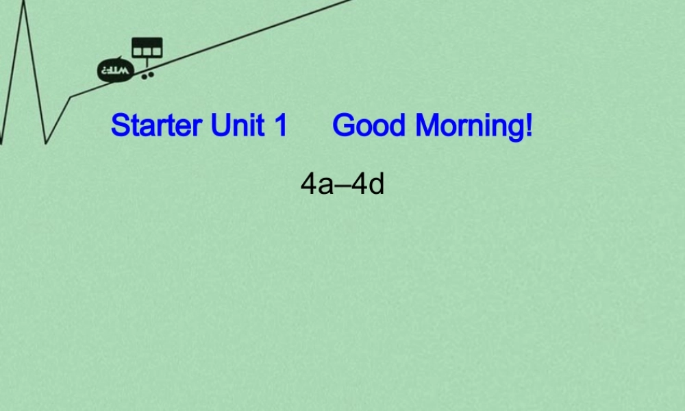 8【名师课件】《Starter Unit 1 Good morning》课件4.ppt