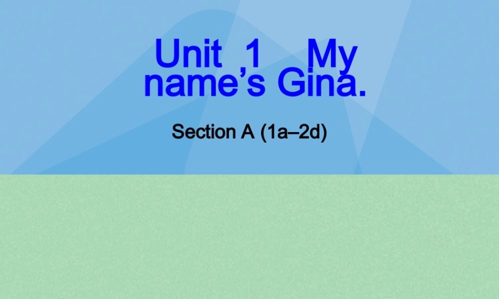 8【名师课件】《Unit 1 My name is Gina》课件1.ppt