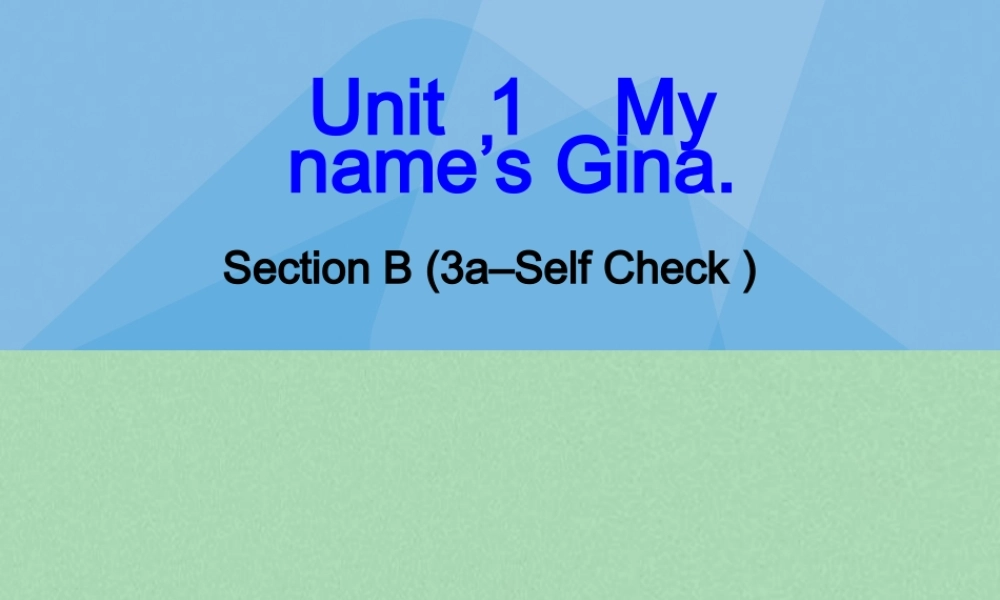 8【名师课件】《Unit 1 My name is Gina》课件5.ppt