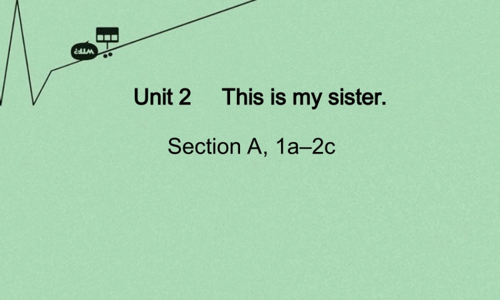 8【名师课件】《Unit 2 This is my sister》课件1.ppt