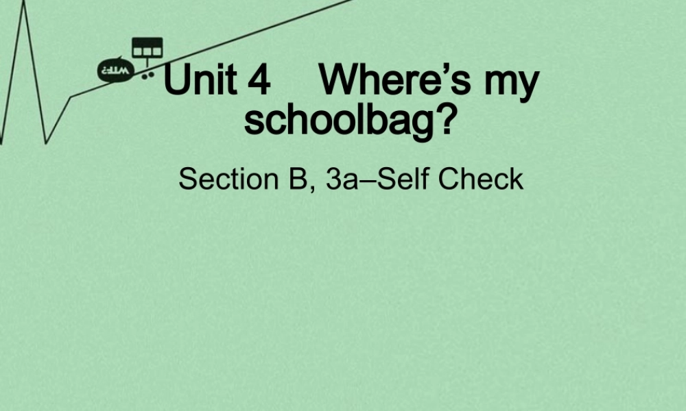 8【名师课件】《Unit 4 Where's my schoolbag》课件5.ppt