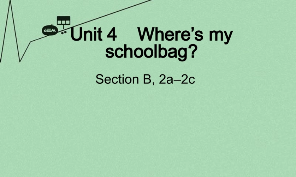 8【名师课件】《Unit 4 Where's my schoolbag》课件4.ppt