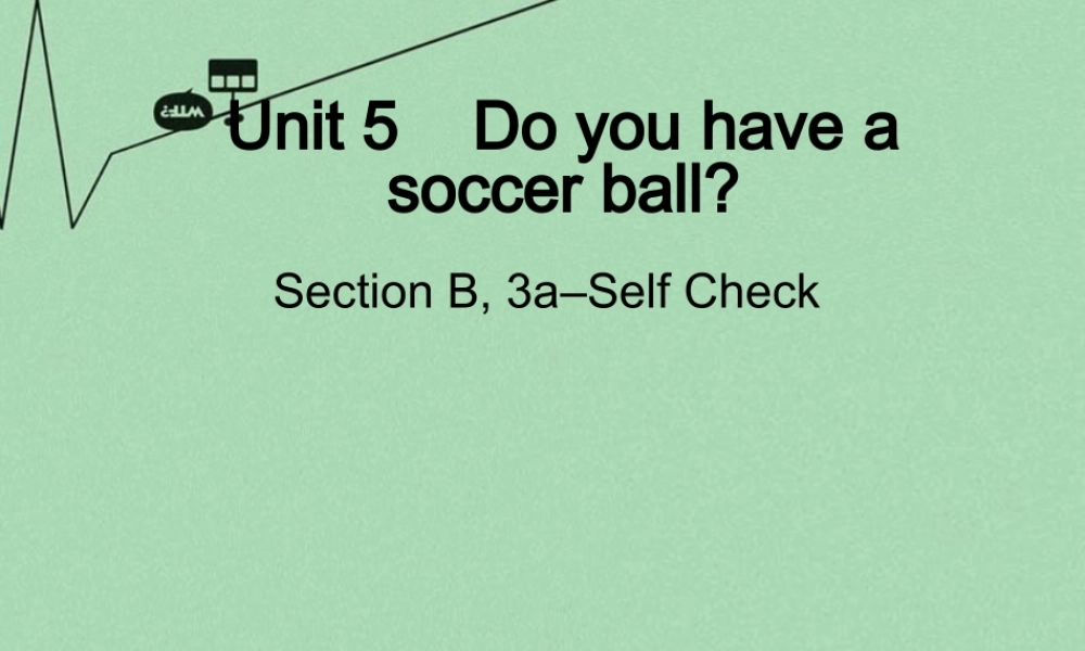 8【名师课件】《Unit 5 Do you have a soccer ball》课件5.ppt