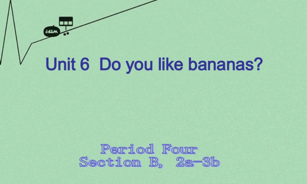 8【名师课件】《Unit 6 Do you like bananas》课件4.ppt